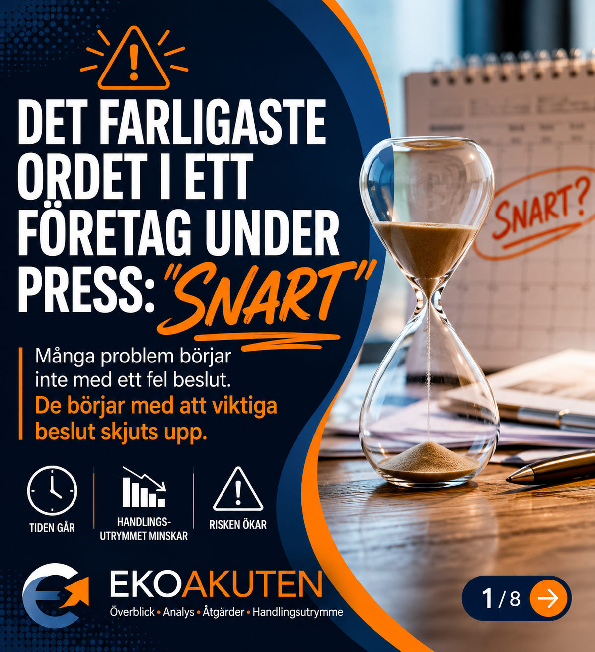 När företag är under press blir rätt beslut extra viktiga. Timglas som symboliserar hur tiden påverkar företagets handlingsutrymme och möjligheter att lösa ekonomiska problem.