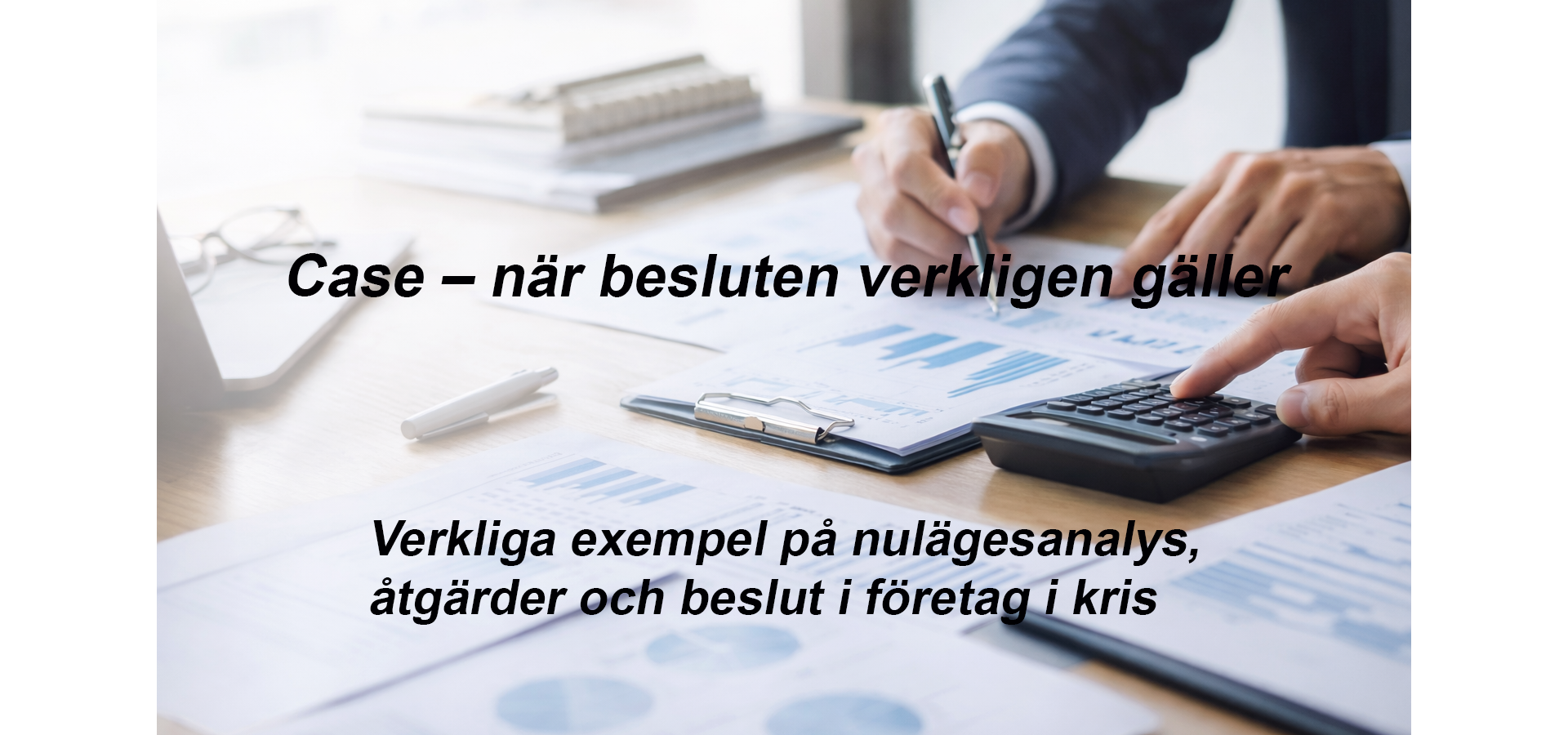 Ekonomisk nulägesanalys inför konkurs där beslutsunderlag granskas i företag i kris