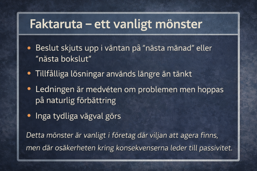 Faktaruta som sammanfattar vanliga mönster när beslut skjuts upp i företag i ekonomisk press