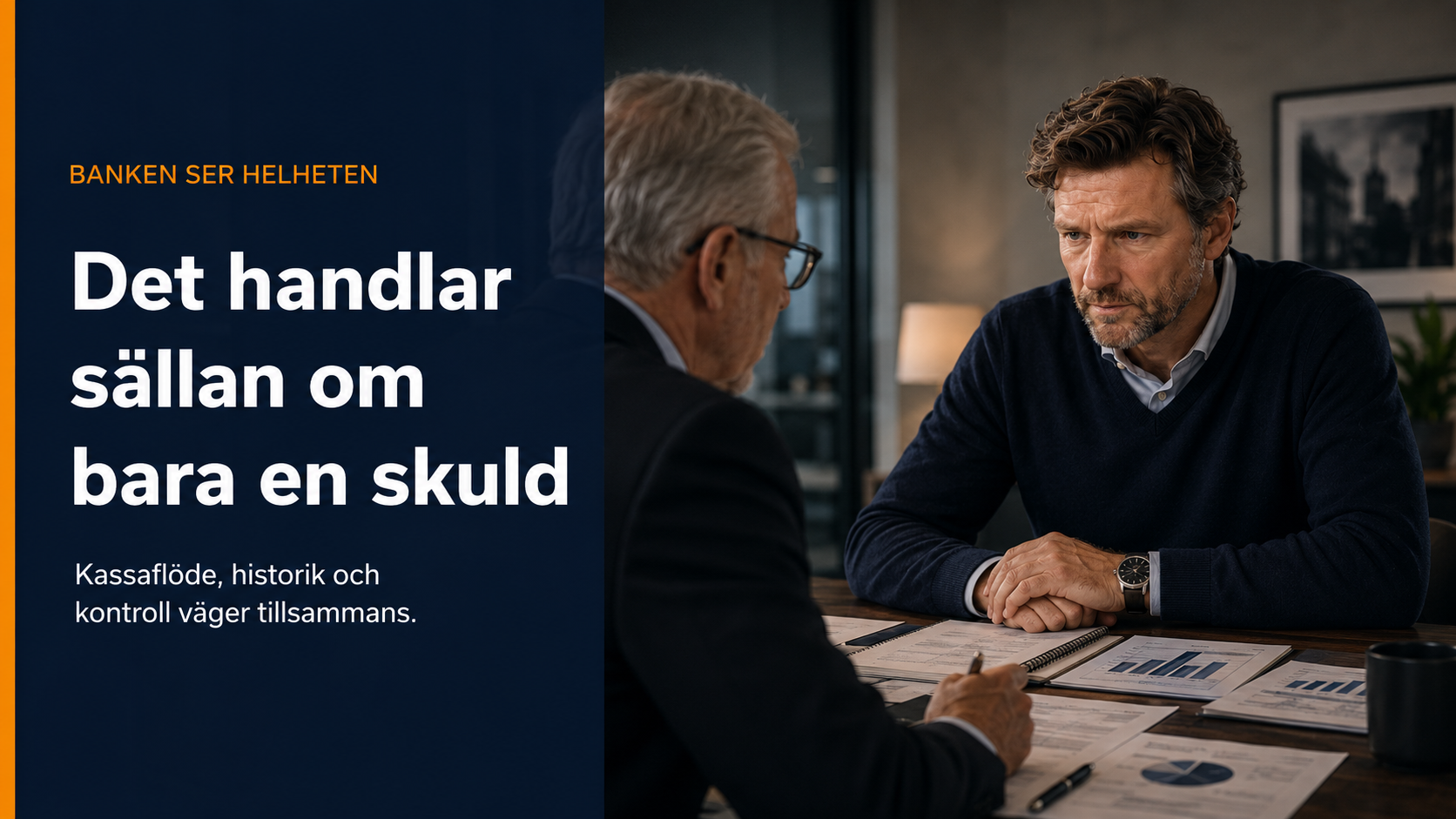 Företagare agerar tidigt i bankdialogen för att stärka riskbilden och öka chansen till fortsatt dialog.